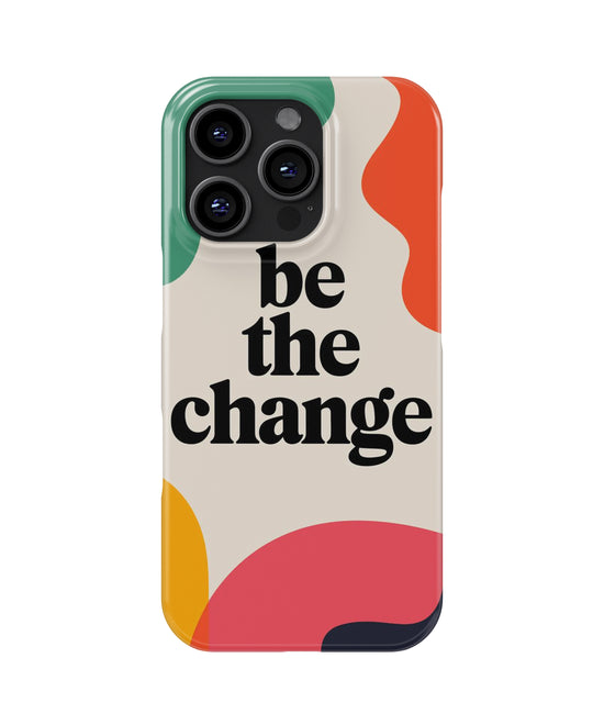 Be The Change Snap Case