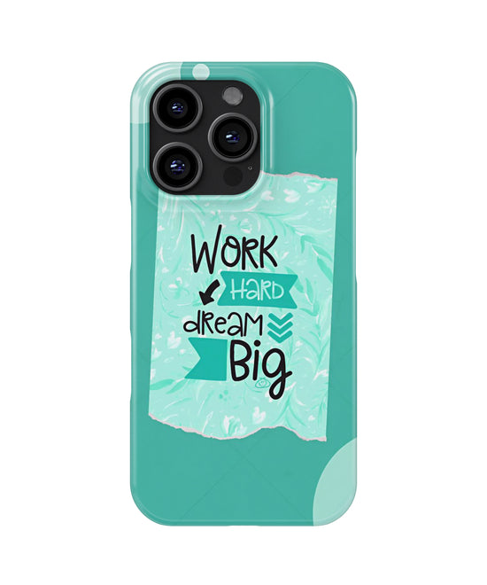 Work Hard Dream Big Theme Snap Case